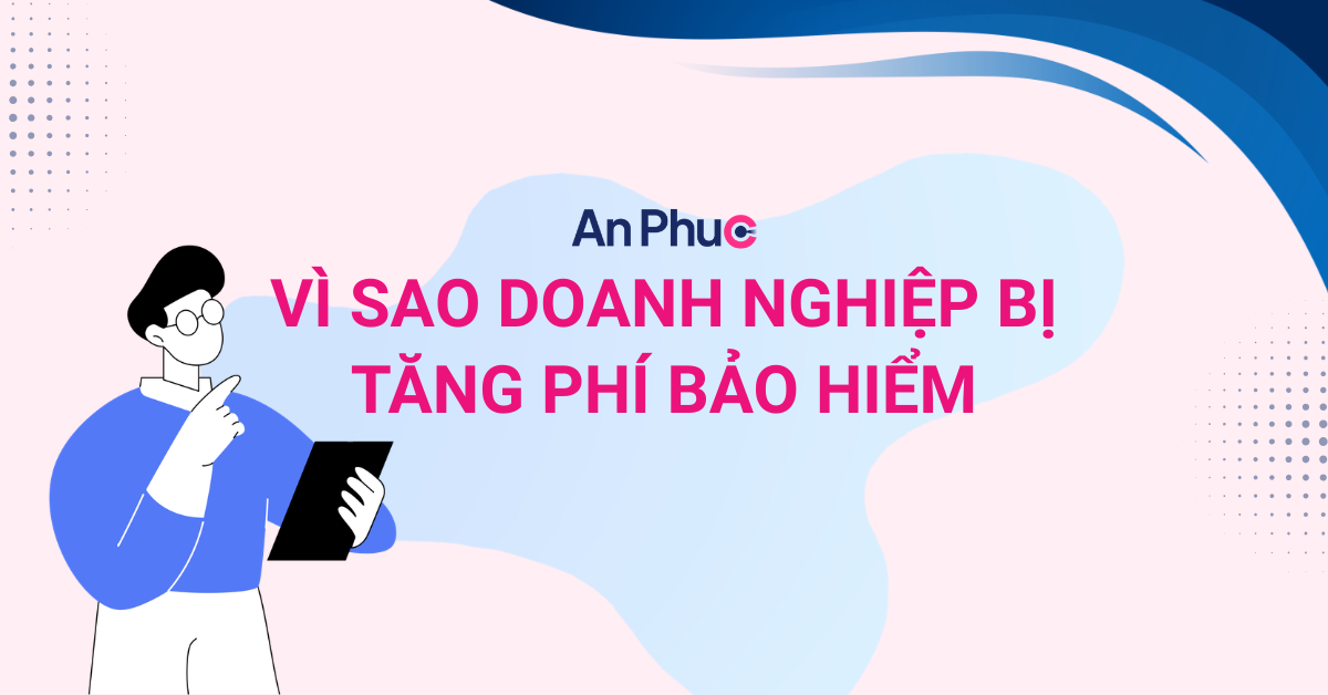 vì sao doanh nghiệp bị tăng phí bảo hiểm