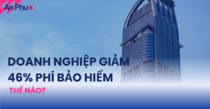 Doanh nghiệp giảm 46% phí bảo hiểm
Thế nào?